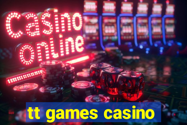 tt games casino